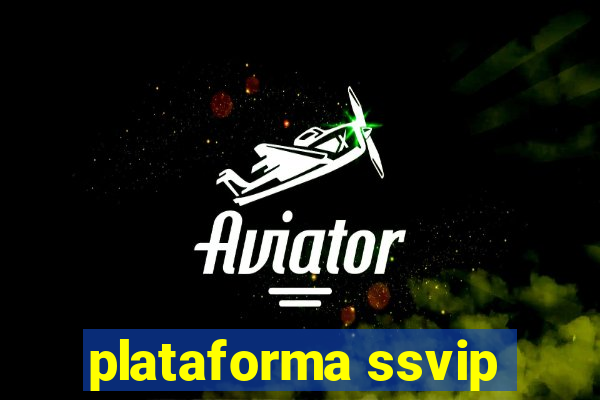 plataforma ssvip